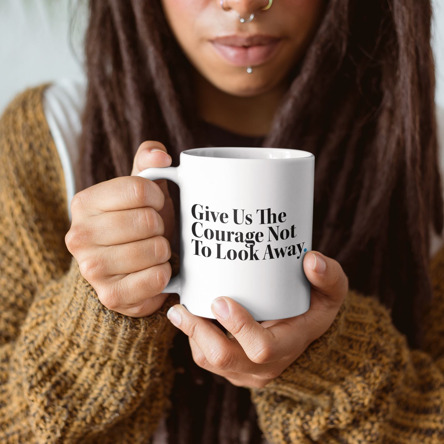 Give Us The Courage  Mug